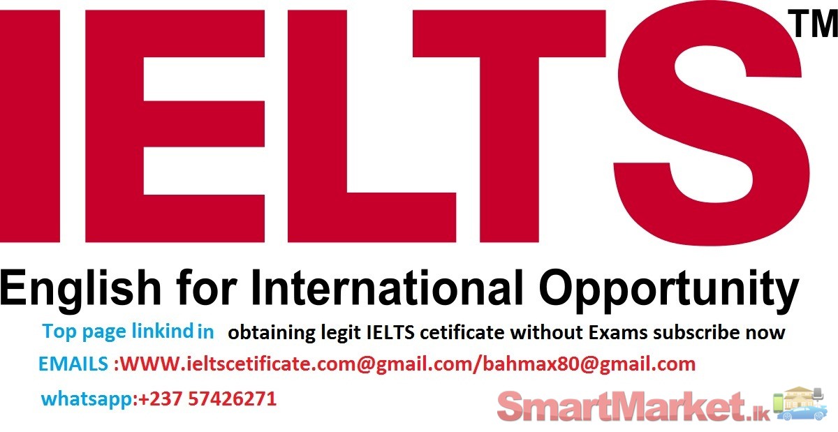 Obtain IELTS certificate, get registered ielts certificate without exam and work in USA /UAE